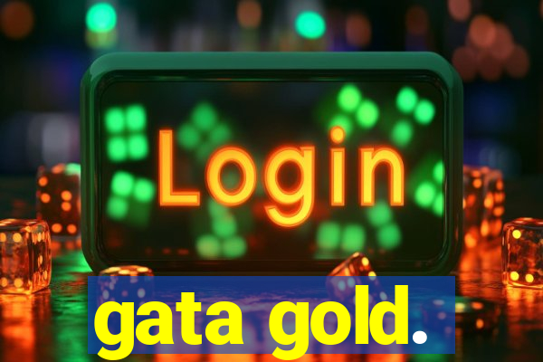 gata gold.